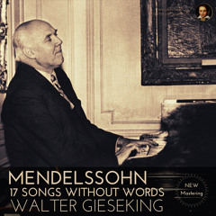 Book 1, Op. 19b (1829-1830) VI. Andante sostenuto, in G minor, Op. 19 No. 6 “Venetian Gondola Song” - Songs without Words (Remastered 2022, Version 1956)