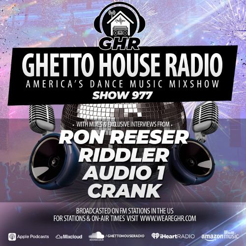 GHR - Show 977- Ron Reeser, Riddler, Audio 1, Crank