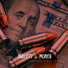 Bullets & Money (Feat. 978Bdawg & Dom Sheisty)
