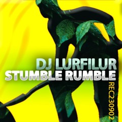 STUMBLE RUMBLE (230902) by DJ LURFiLUR