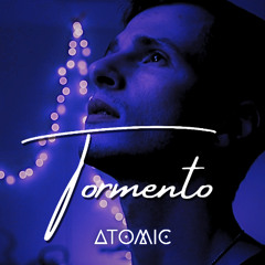 Atomic - Tormento