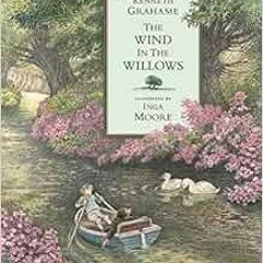 READ PDF EBOOK EPUB KINDLE The Wind in the Willows by Kenneth Grahame,Inga Moore 📒