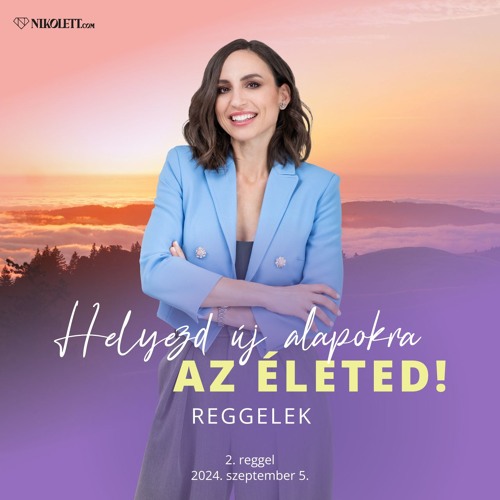 Helyezd új alapokra az életed! Reggelek  - 2. nap