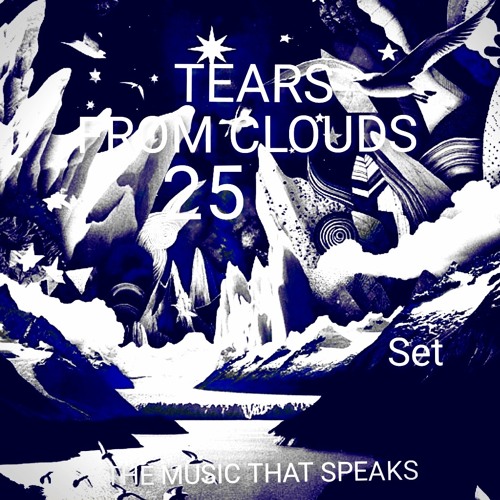 TEARS FROM CLOUDS 25 - SET REC-2025-09-30