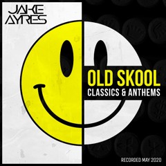 Jake Ayres - Old Skool Classics & Anthems - 11th May 2020