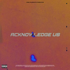 Acknowledge Us (feat. WeirdoTheMisfit_Rsa)