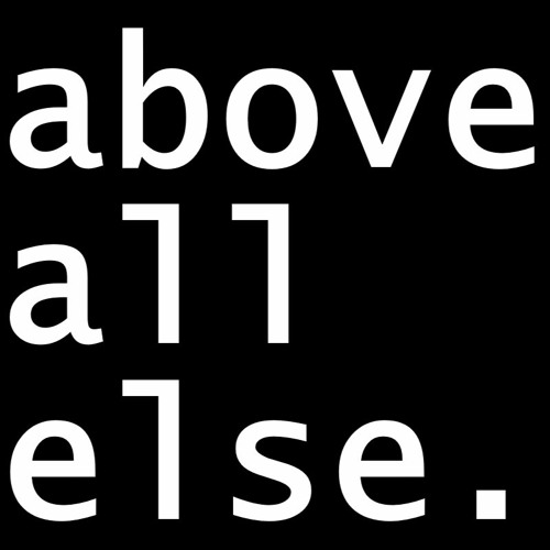 5. Above All Else
