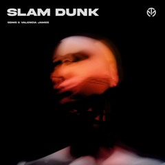SDMS & Valencia James - Slam Dunk