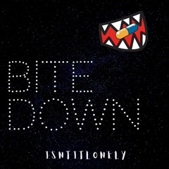 Isntitlonely - Bite Down