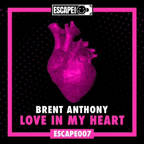 Brent Anthony - Love In My Heart (Original Mix)[Escape Records]