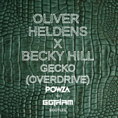 Oliver Heldens x Becky Hill Gecko (Gotham x Powza bootleg) [Free Download]