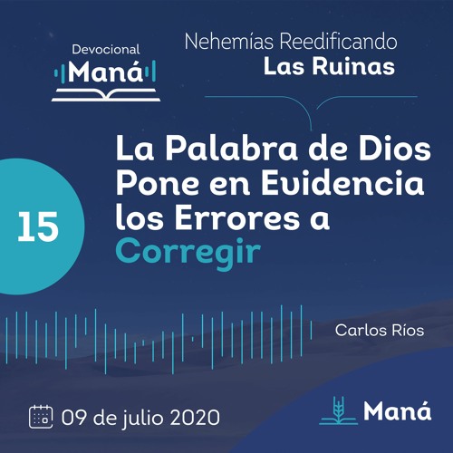 Carlos Ríos - La Palabra De Dios Pone En Evidencia Los Errores A Corregir - 09 de julio 2020