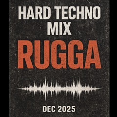 RUGGA - HARD TECHNO MIX DEC 2025