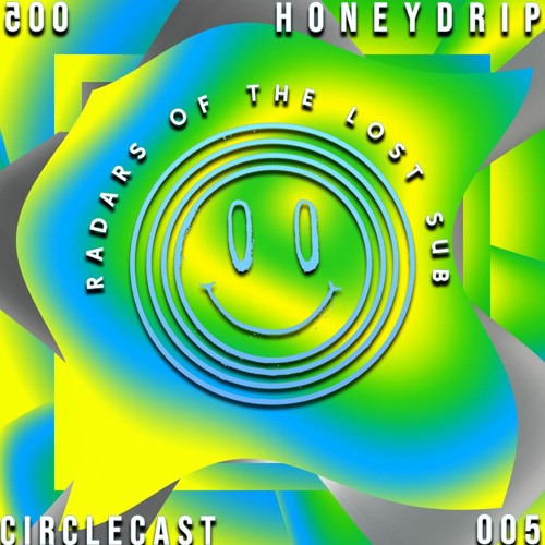 CIRCLECAST 005 ≁ Honeydrip