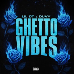 Lil Ot x Duvy - Ghetto Vibes