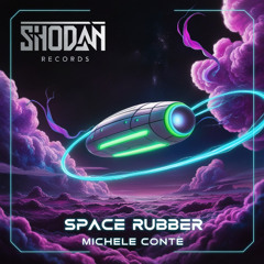 Michele Conte - Space Rubber [Shodan Records]