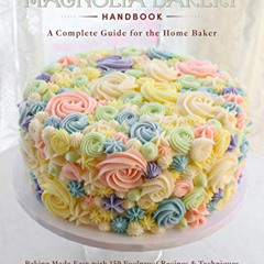 VIEW PDF 📦 The Magnolia Bakery Handbook: A Complete Guide for the Home Baker by  Bob