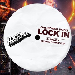 Subtronics x Wooli - Lock In [DJ Susan & Broken Future Flip]