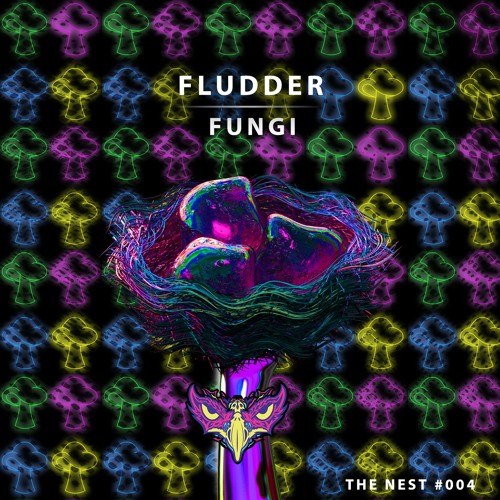 Fludder - Fungi [THE NEST #004]