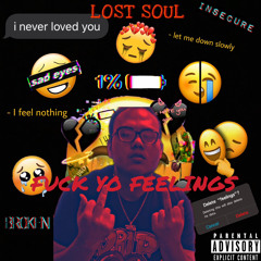 FUCK YO FEELINGS