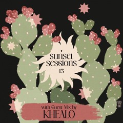 Sunset Sessions - Vol. 15 w/ Guest Mix By Khealo