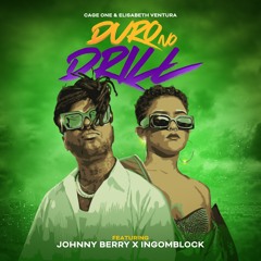 Duro No Drill (feat. Ingomblock & Johnny Berry)