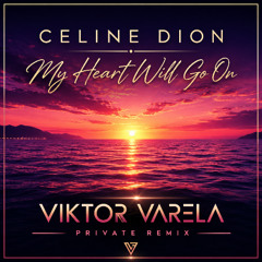 Celine Dion　My Heart Will Go On　REMIX　CD Stream Celine Dion - My Heart Will Go On ( Viktor Varela Private