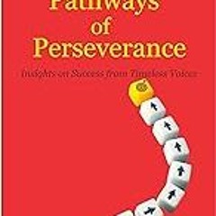 Read B.O.O.K (Award Finalists) Pathways of Perseverance: Insights on Success from Timeless