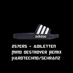257ers - Adiletten (Mind Destroyer Remix)