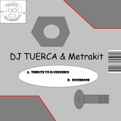 DJ TUERCA & Metrakit - Encerrone