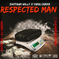 Shotgun Willy x Yung Craka - Respected Man