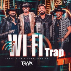 Traia Véia e Luan Pereira - WI-FI (Versão #TRAP) [Prod.  @Raposomc  ]