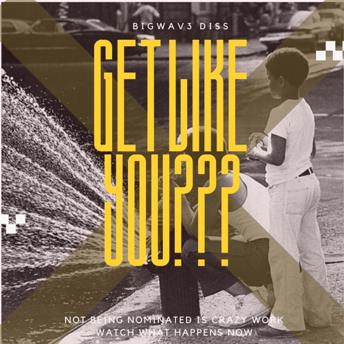 GET LIKE YOU??? (BIGWAV3 X LITEFEET AWARDS DISS)