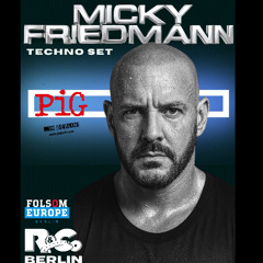 Micky Friedmann Techno set Folsom R&Co PIG Berlin 2025