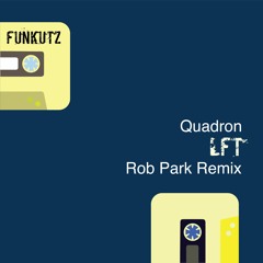 Quadron - LFT (Rob Park Remix)