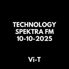 TECHNOLOGY SPEKTRA FM 10-10-2025