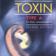 [View] KINDLE 📂 The Use of Botulinum Toxin Type A in Pain Management by  Martin K Ch