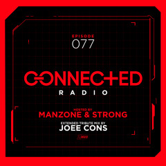 Connected Radio 077 (Joee Cons Tribute Mix)