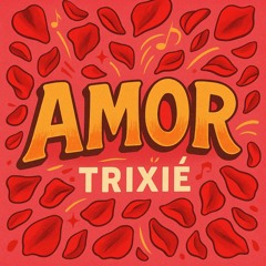 TRIXIÉ - AMOR (Original Mix)