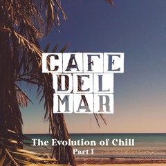 Café del Mar: The Evolution of Chill Part 1