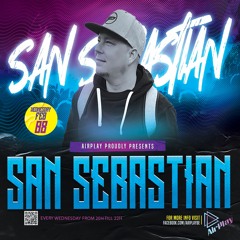 DJ SAN SEBASTIAN - GUEST MIX ON AIRPLAY