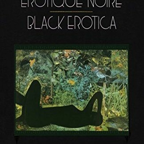 [Read] [KINDLE PDF EBOOK EPUB] Erotique Noire/Black Erotica by  Miriam Decosta-Willis,Reginald Marti