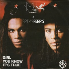 Milli Vanilli - Girl You Know Its True (Brian Ferris House Remix)