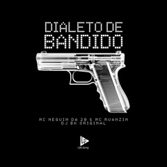 MC NEGUINHO DA 20 E MC RUANZIN - DIALETO DE BANDIDO - DJ BK ORIGINAL -  2024
