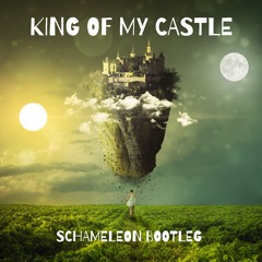 King Of My Castle (Schameleon Bootleg)***FREE DOWNLOAD***