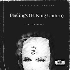 LTC_Christly - Feelings(Ft King Umbro)