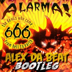 666 - Alarma (Alex Da Beat Bootleg)