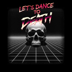 Let's Dance to Death