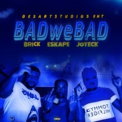 Escape Feat Bricks & Joteck - Bad We Bad