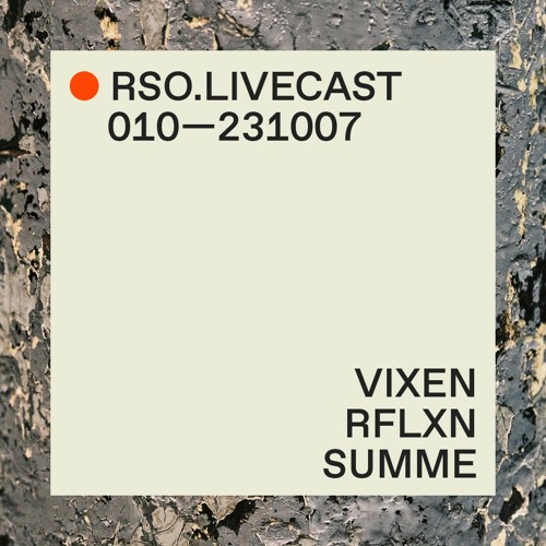 Stream RSO.LIVECAST 010—231007 — VIXEN @ RFLXN by RSO.BERLIN